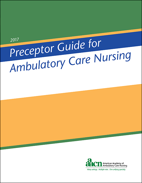 Preceptor Guide for Ambulatory Care Nursing, 2017